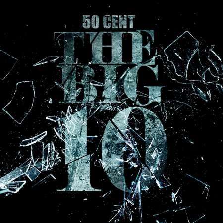 50 Cent - The Big 10 2011